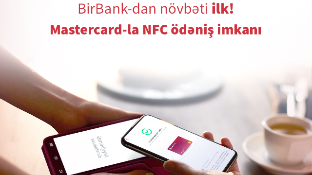 BirBank vasitəsilə ölkədə ilk dəfə Mastercard kartları ilə NFC ödənişlər etmək mümkün oldu 